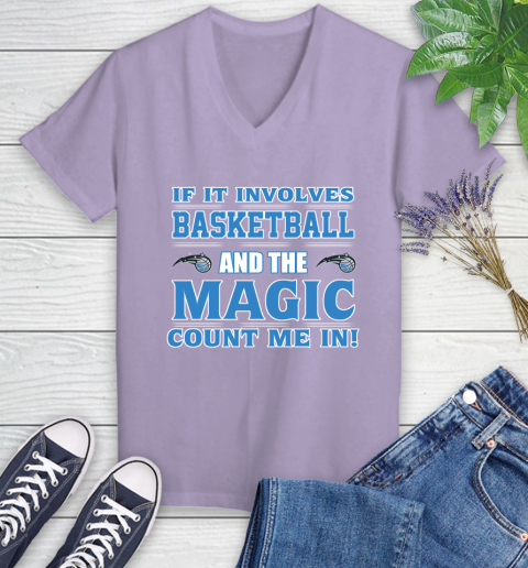 NBA If It Involves Basketball And Orlando Magic Count Me In Sports Women's V-Neck T-Shirt 14