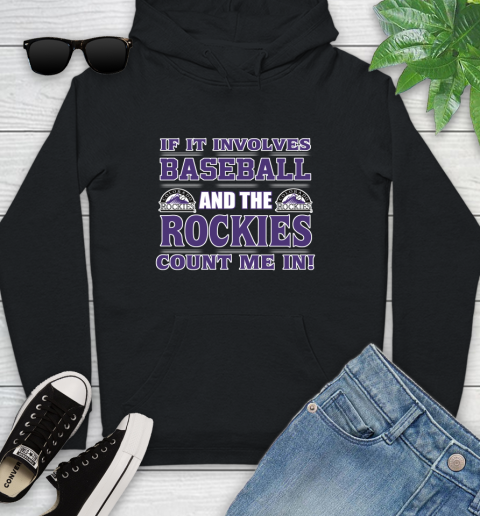MLB If It Involves Baseball And The Colorado Rockies Count Me In Sports Youth Hoodie 2