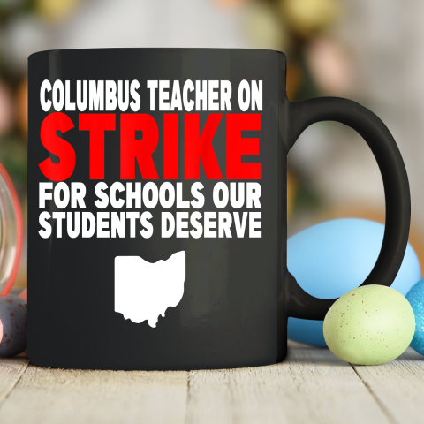 Columbus Ohio School Teachers Strike OH Teacher Ceramic Mug 11oz