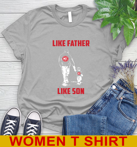 Atlanta Hawks NBA Basketball Like Father Like Son Sports Women's T-Shirt 5