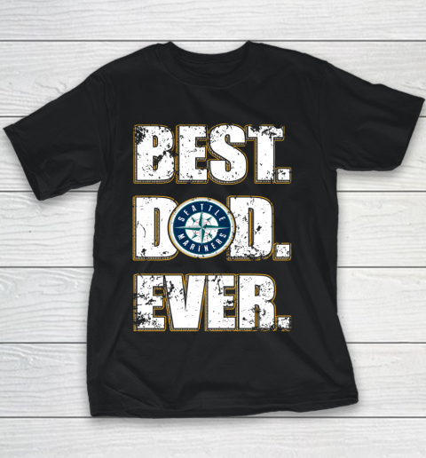 MLB Seattle Mariners Baseball Best Dad Ever Family Shirt Youth T-Shirt