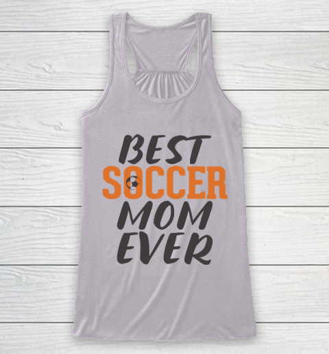 Mother's Day Funny Gift Ideas Apparel  Best Soccer Mom Ever T Shirt Racerback Tank 3