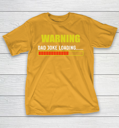WARNING DAD JOKE LOADING T-Shirt 2