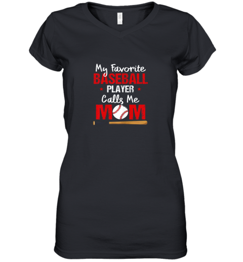 My Favorite Baseball Player Calls Me Mom Shirt Mother's Day Women's V-Neck T-Shirt