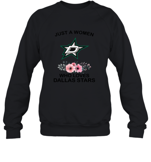 NHL Just A Woman Who Loves Dallas Stars Hockey Sports Sweatshirt