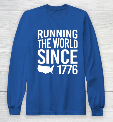 Running the world since 1776 outlet t shirt