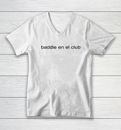 Baddie En El Club V-Neck T-Shirt