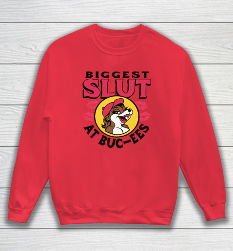 The Biggest Slut At Bucee's The Gas Station Sweatshirt 6