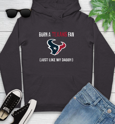 NFL Houston Texans Football Loyal Fan Just Like My Daddy Shirt Youth Hoodie 6