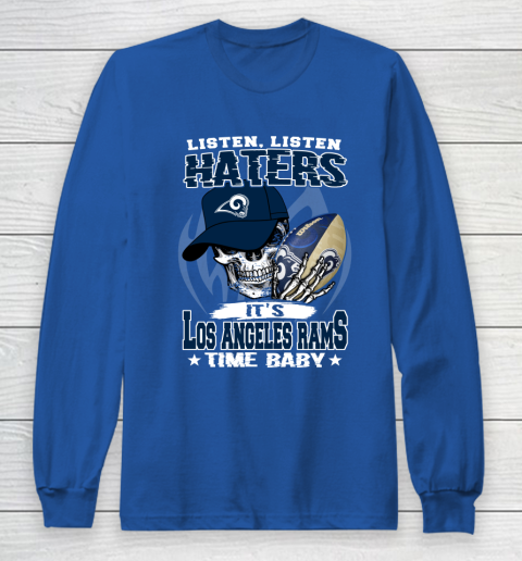 Listen Haters It is RAMS Time Baby NFL Long Sleeve T-Shirt 6