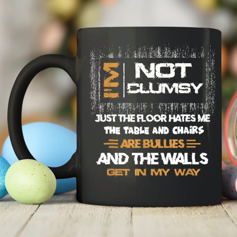 I'm Not Clumsy Funny Sayings Sarcastic Ceramic Mug 11oz 2