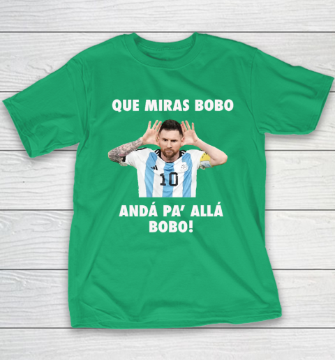 Que Miras Bobo Viral Meme Que Mira Bobo Anda Pa Alla Youth T-Shirt 4