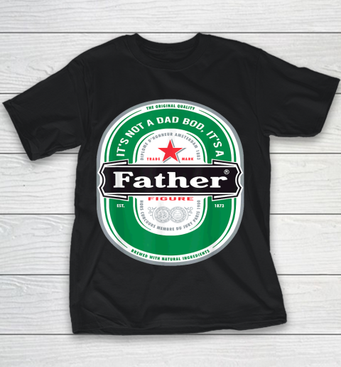 Beer Lover Funny Shirt Mens It's Not a Dad Bod It's a Father Figure Beer Fathers Day Youth T-Shirt