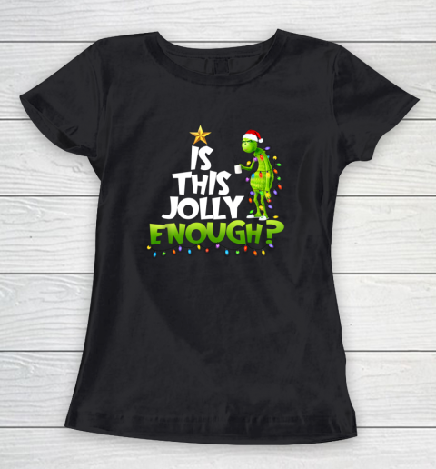 Grinch Is this jolly enough Noel merry christmas Women's T-Shirt