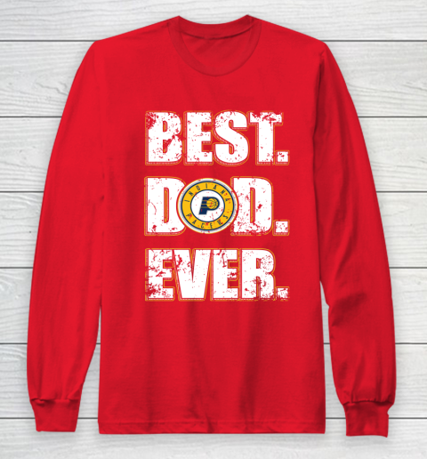NBA Indiana Pacers Basketball Best Dad Ever Family Shirt Long Sleeve T-Shirt 7