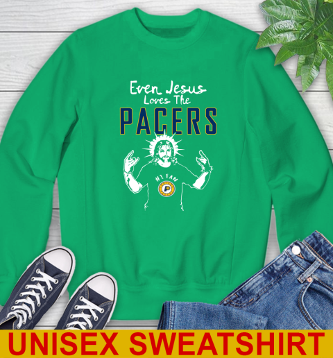 Indiana Pacers NBA Basketball Even Jesus Loves The Pacers Shirt Sweatshirt 8