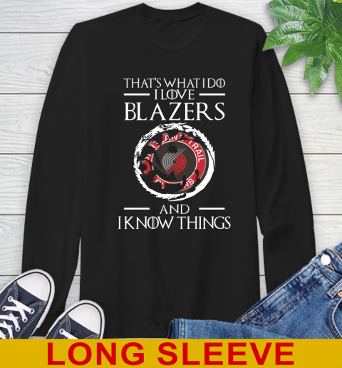 Portland Trail Blazers NBA Basketball That's What I Do I Love My Team And I Know Things Game Of Thrones 55