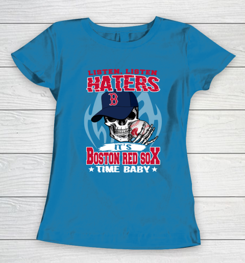 Listen Haters It is RED SOX Time Baby MLB Women's T-Shirt 6