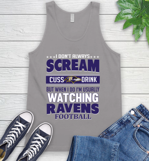 Baltimore Ravens NFL Football I Scream Cuss Drink When I'm Watching My Team Tank Top 3