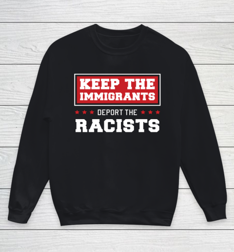 Keep The Immigrants Deport The Racists Anti Racism Youth Sweatshirt