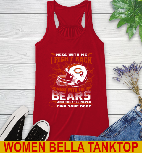 NFL Football Chicago Bears Mess With Me I Fight Back Mess With My Team And They'll Never Find Your Body Shirt Racerback Tank 4