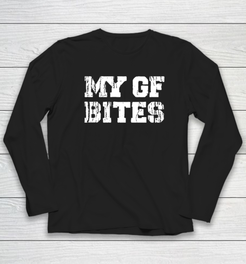 My Gf Bites Long Sleeve T-Shirt