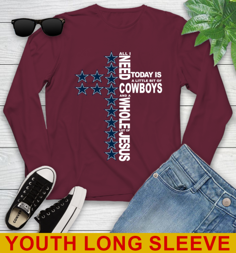 NFL All I Need Today Is A Little Bit Of Dallas Cowboys Cross Shirt Youth Long Sleeve 6