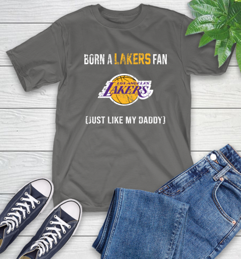 NBA Los Angeles Lakers Loyal Fan Just Like My Daddy Basketball Shirt T-Shirt 11