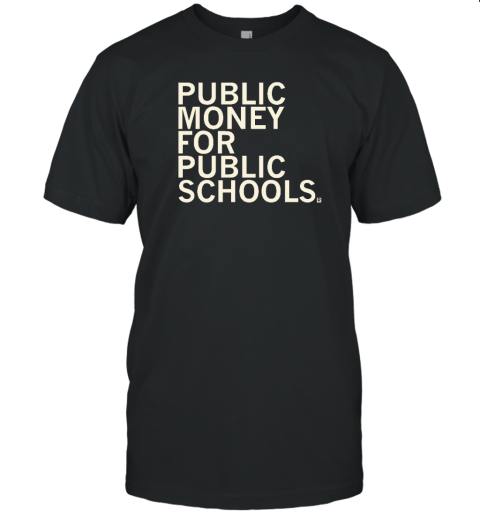 Raygunsite Merch Public Money For Public Schools T