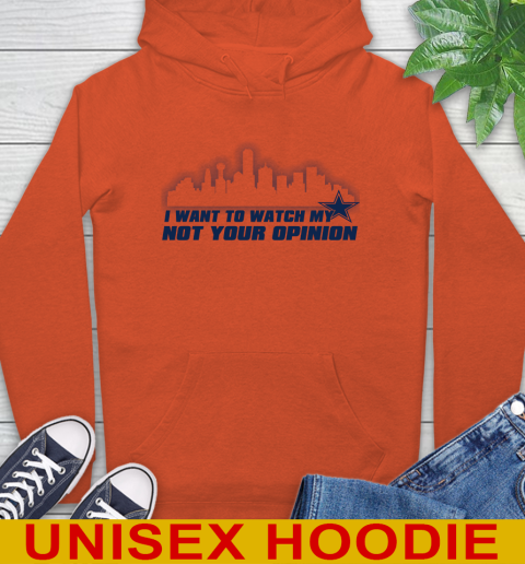 Dallas Cowboys NFL I Want To Watch My Team Not Your Opinion Hoodie 4