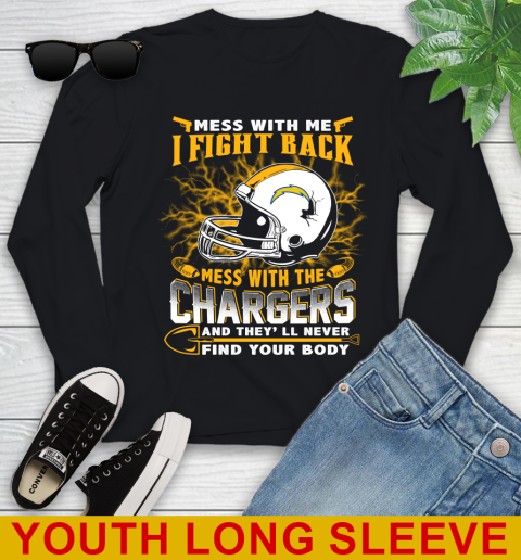 NFL Football San Diego Chargers Mess With Me I Fight Back Mess With My Team And They'll Never Find Your Body Shirt Youth Long Sleeve