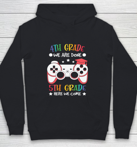 Back To School Shirt 4th Grade we are done 5th grade here we come Youth Hoodie