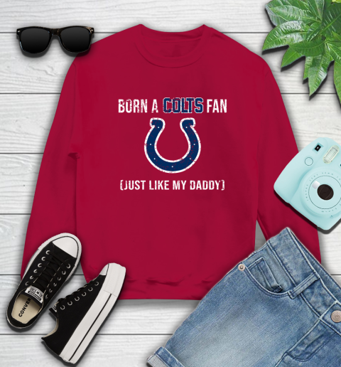 NFL Indianapolis Colts Football Loyal Fan Just Like My Daddy Shirt Sweatshirt 8
