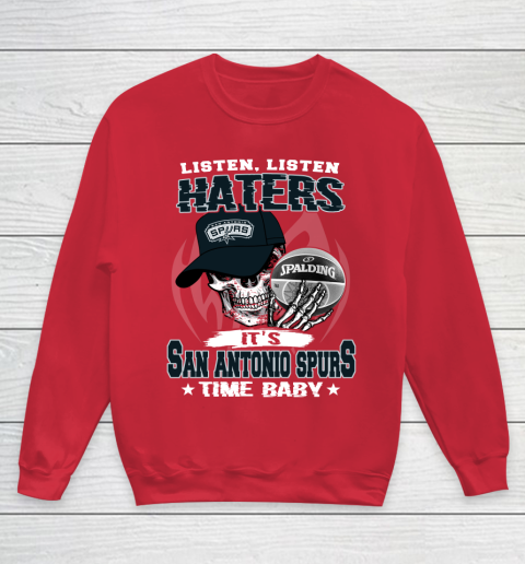 Listen Haters It is SPURS Time Baby NBA Youth Sweatshirt 7