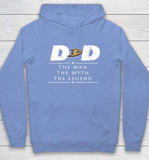 Anaheim Ducks NHL Ice Hockey Dad The Man The Myth The Legend Hoodie 8