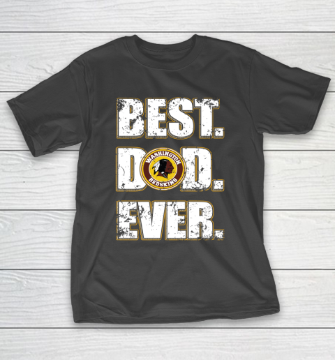 NFL Washington Redskins Football Best Dad Ever Family Shirt T-Shirt