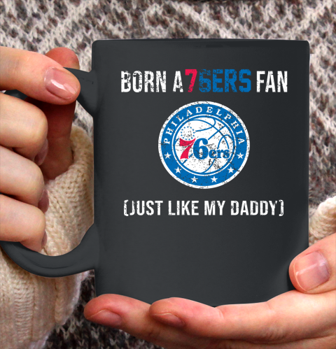 NBA Philadelphia 76ers Loyal Fan Just Like My Daddy Basketball Shirt Ceramic Mug 11oz