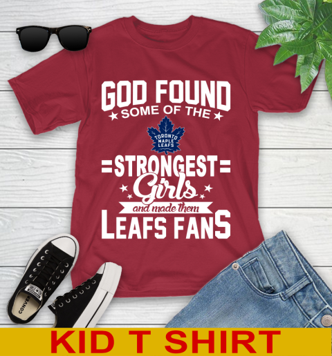 Toronto Maple Leafs NHL Football God Found Some Of The Strongest Girls Adoring Fans Youth T-Shirt 12