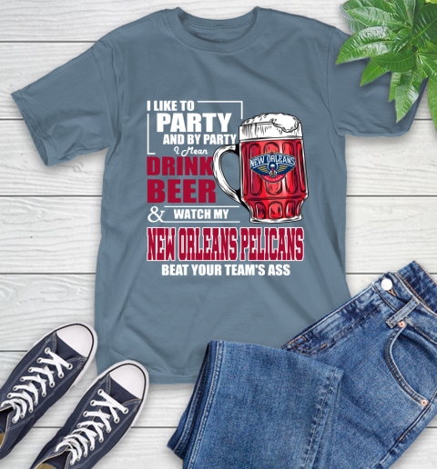NBA Drink Beer and Watch My New Orleans Pelicans Beat Your Team's Ass Basketball T-Shirt 8