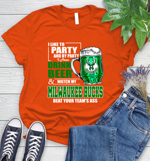 NBA Drink Beer and Watch My Milwaukee Bucks Beat Your Team's Ass Basketball Women's T-Shirt 3