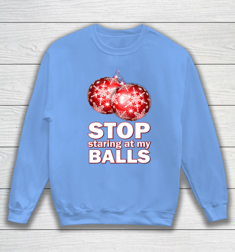 Stop Staring at my Balls Funny Christmas Holiday Pajama Sweatshirt 8