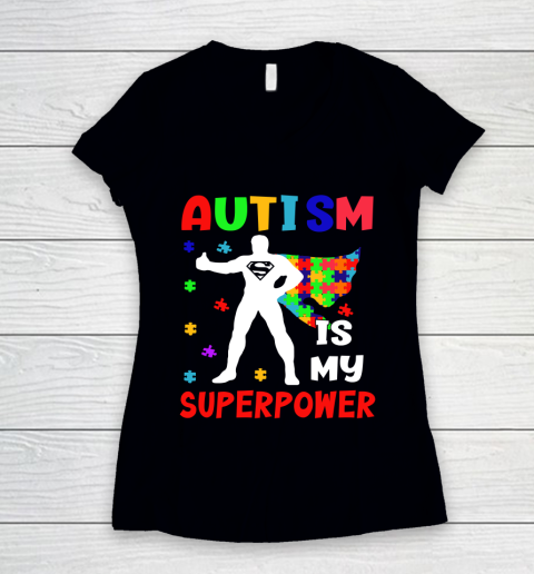 Mental health Awareness Autism Is My Superpower  Autism Awareness Women's V-Neck T-Shirt