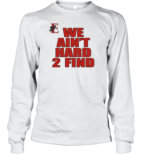 East Nashville Magnet We Ain't Hard 2 Find Long Sleeve T