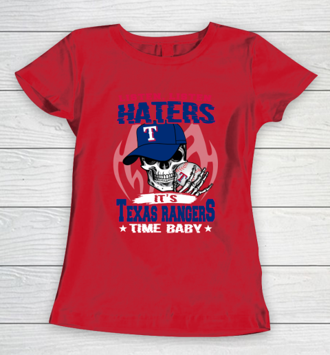 Listen Haters It is RANGERS Time Baby MLB Women's T-Shirt 9