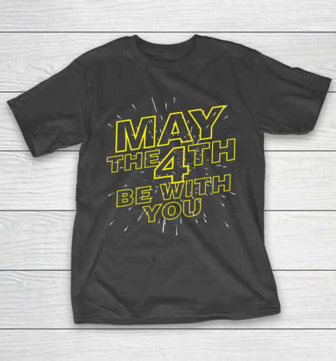 May the 4th be with you Star Wars T-Shirt