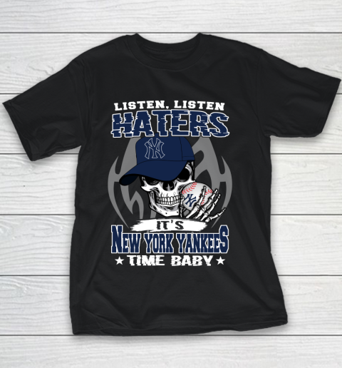 Listen Haters It is YANKEES Time Baby MLB Youth T-Shirt