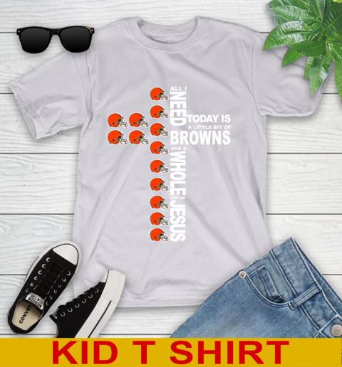 NFL All I Need Today Is A Little Bit Of Cleveland Browns Cross Shirt Youth T-Shirt 5 NFL All I Need Today Is A Little Bit Of Cleveland Browns Cross Shirt Youth T-Shirt - Image 5