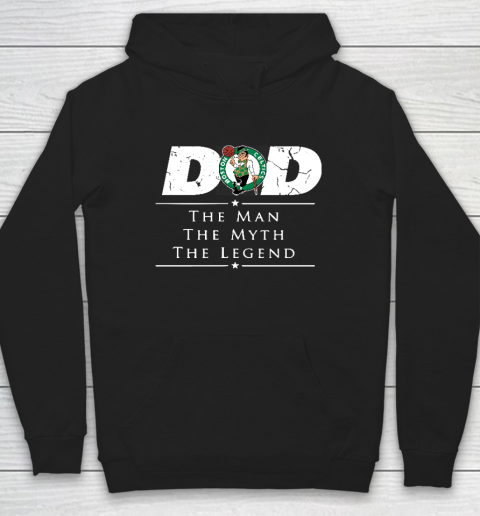 Boston Celtics NBA Basketball Dad The Man The Myth The Legend Hoodie