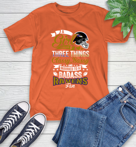 Baltimore Ravens NFL Football A Girl Should Be Three Things Classy Sassy And A Be Badass Fan T-Shirt 4