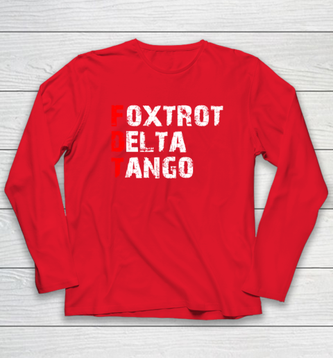 Foxtrots Delta Tangos Funny Long Sleeve T-Shirt 6
